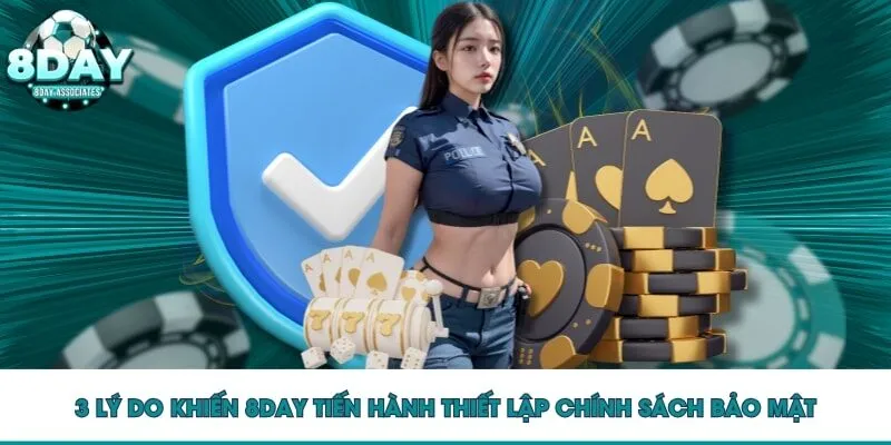 3 Lý do khiến 8DAY tiến hành thiết lập chính sách bảo mật 3 Lý do khiến 8DAY tiến hành thiết lập chính sách bảo mật