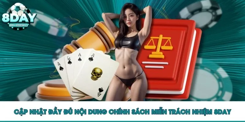Cập nhật đầy đủ nội dung chính sách miễn trách nhiệm 8DAY Cập nhật đầy đủ nội dung chính sách miễn trách nhiệm 8DAY
