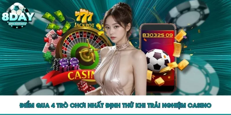 Điểm qua 4 trò chơi nhất định thử khi trải nghiệm Casino 8DAY Điểm qua 4 trò chơi nhất định thử khi trải nghiệm Casino 8DAY