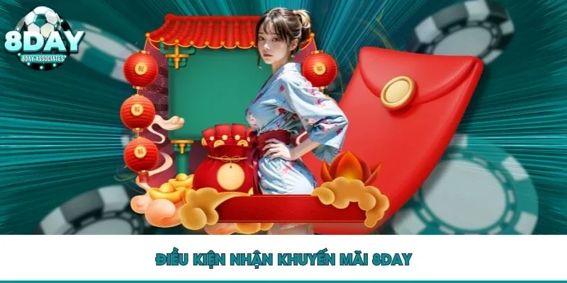 Điều kiện nhận khuyến mãi 8DAY Điều kiện nhận khuyến mãi 8DAY