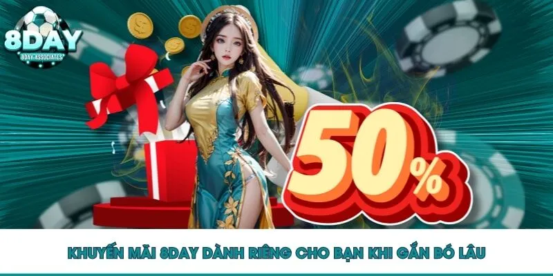 Khuyến mãi 8DAY dành riêng cho bạn khi gắn bó lâu Khuyến mãi 8DAY dành riêng cho bạn khi gắn bó lâu