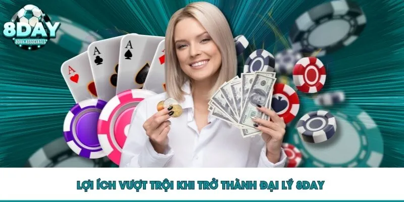 Lợi ích vượt trội khi trở thành đại lý 8DAY Lợi ích vượt trội khi trở thành đại lý 8DAY