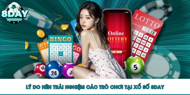 Lý do nên trải nghiệm các trò chơi tại xổ số 8DAY Lý do nên trải nghiệm các trò chơi tại xổ số 8DAY