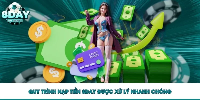Quy trình nạp tiền 8DAY được xử lý nhanh chóng Quy trình nạp tiền 8DAY được xử lý nhanh chóng