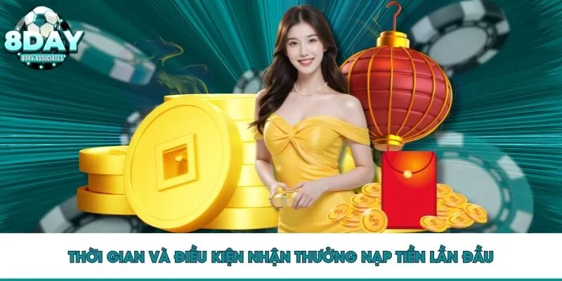 Thời gian và điều kiện nhận thưởng nạp tiền lần đầu Thời gian và điều kiện nhận thưởng nạp tiền lần đầu