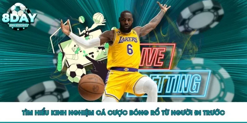 Tìm hiểu kinh nghiệm cá cược bóng rổ từ người đi trước Tìm hiểu kinh nghiệm cá cược bóng rổ từ người đi trước