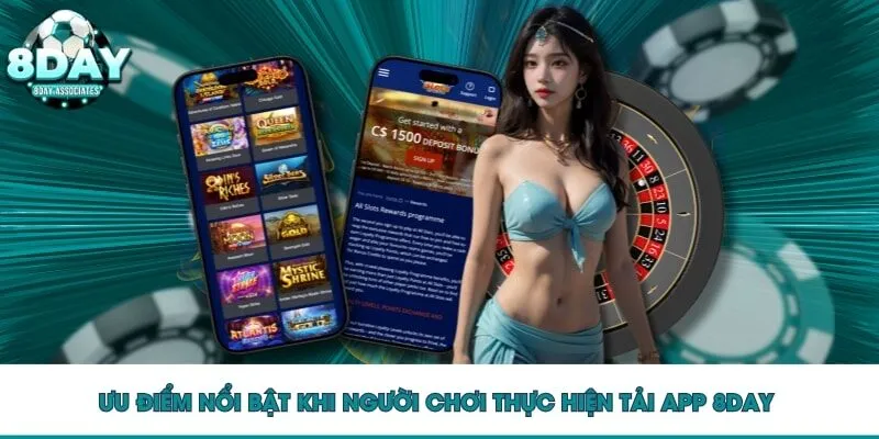 Ưu điểm nổi bật khi người chơi thực hiện tải app 8DAY Ưu điểm nổi bật khi người chơi thực hiện tải app 8DAY