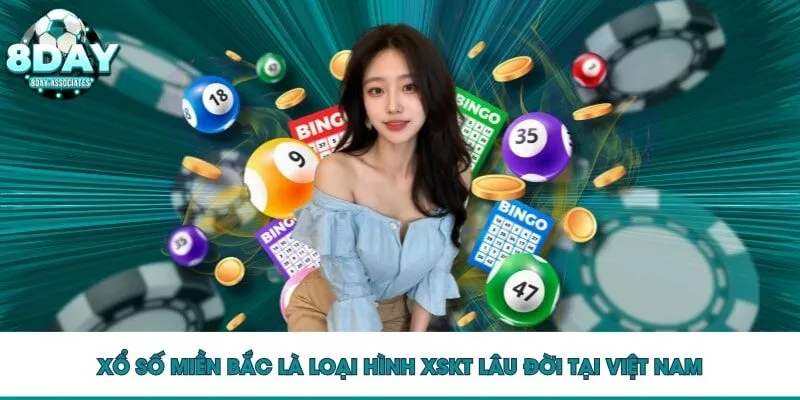 Xổ số miền Bắc là loại hình XSKT lâu đời tại Việt Nam Xổ số miền Bắc là loại hình XSKT lâu đời tại Việt Nam